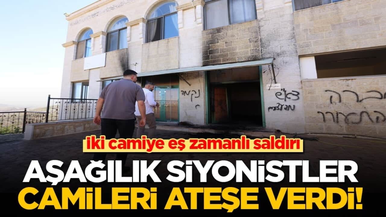 İki camiye eş zamanlı saldırı: Aşağılık siyonistler camileri ateşe verdi
