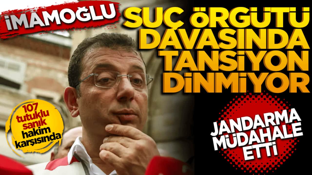 "İmamoğlu suç örgütü" davasında tansiyon dinmiyor: Jandarma müdahale etti!