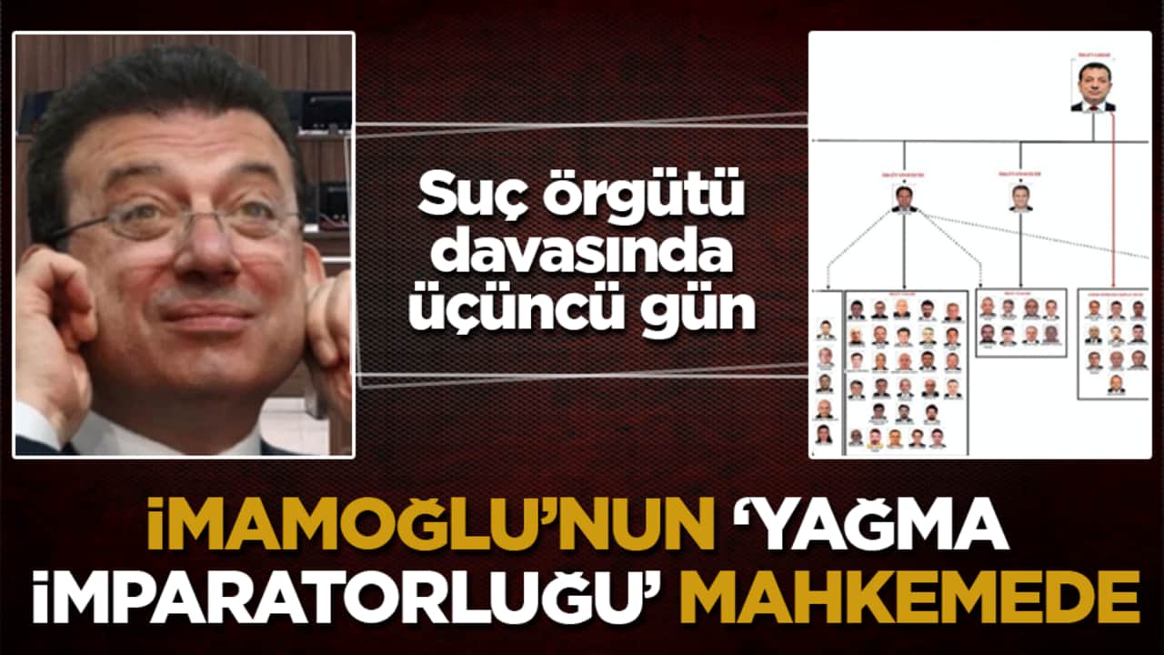 İmamoğlu'nun ‘yağma imparatorluğu' mahkemede: Suç Örgütü davasında üçüncü gün