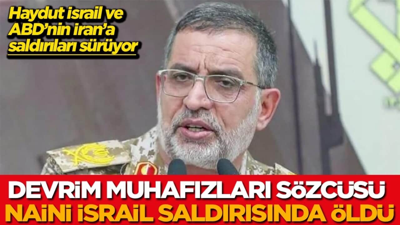 İran Devrim Muhafızları Ordusu Sözcüsü Naini İsrail saldırısında öldü