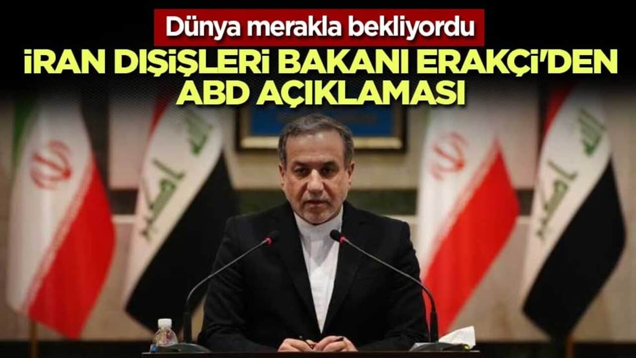 İran Dışişleri Bakanı Erakçi'den ABD açıklaması