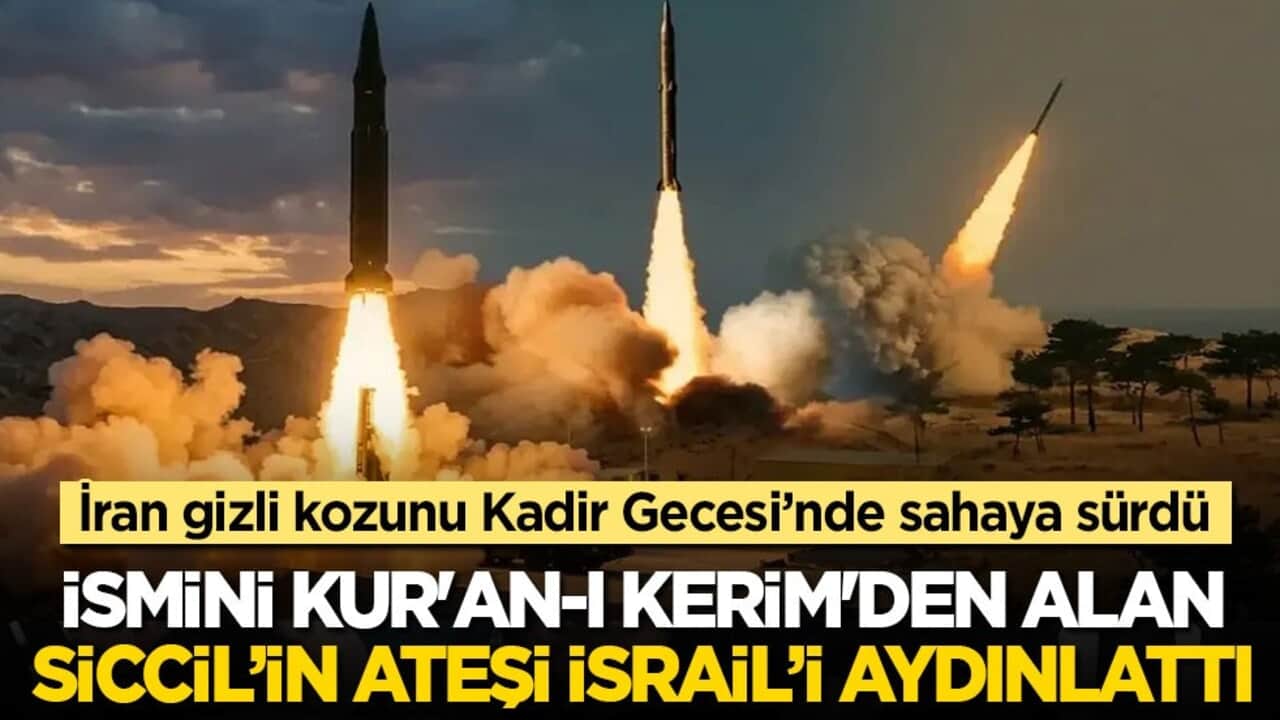 İran gizli kozunu Kadir Gecesi’nde sahaya sürdü: İsmini Kur'an-ı Kerim'den alan Siccil’in ateşi İsrail’i aydınlattı