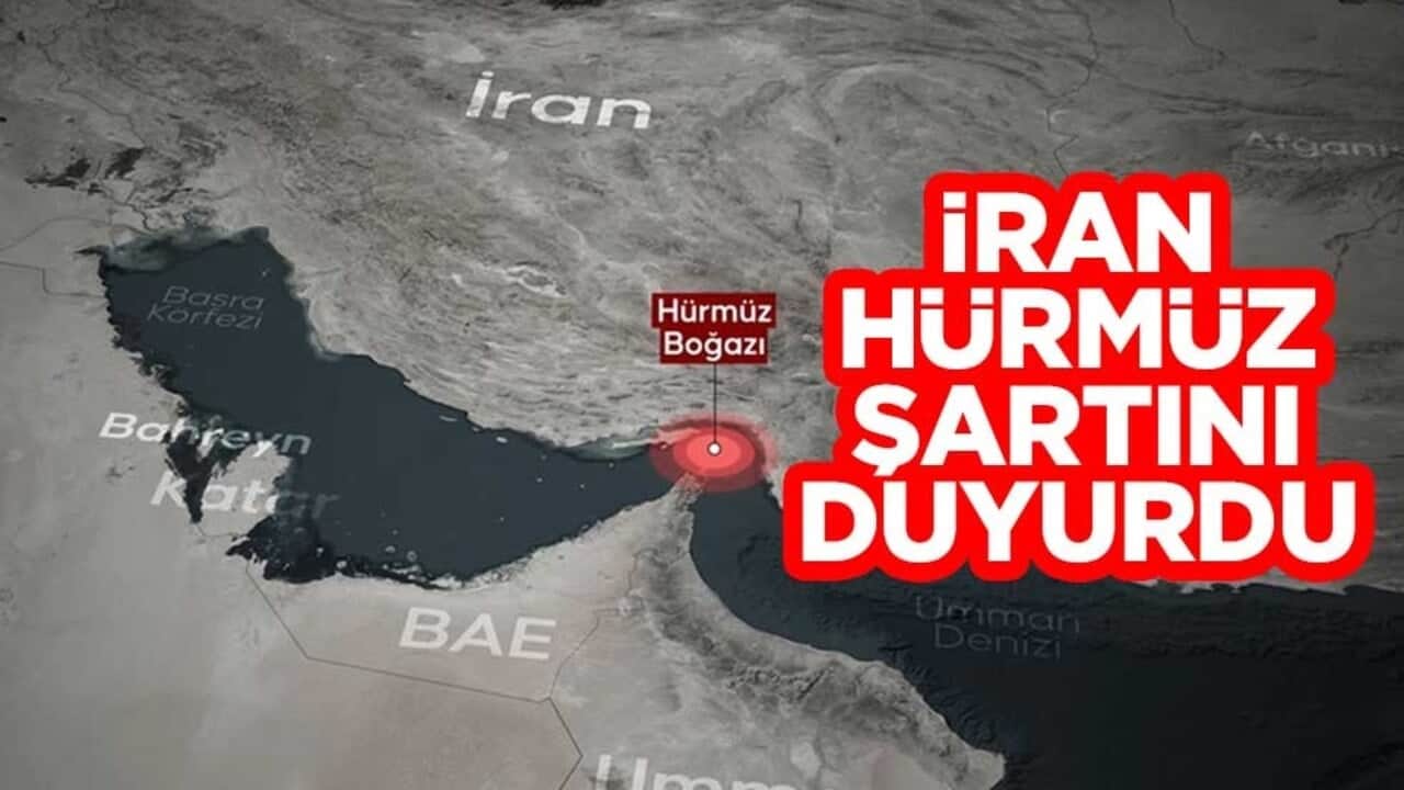 İran, Hürmüz şartını duyurdu