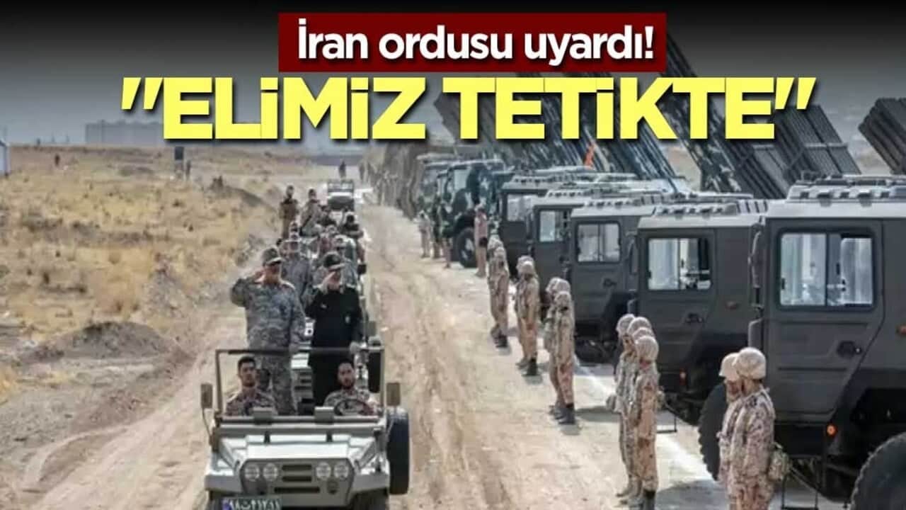 İran ordusu uyardı! "Elimiz tetikte"