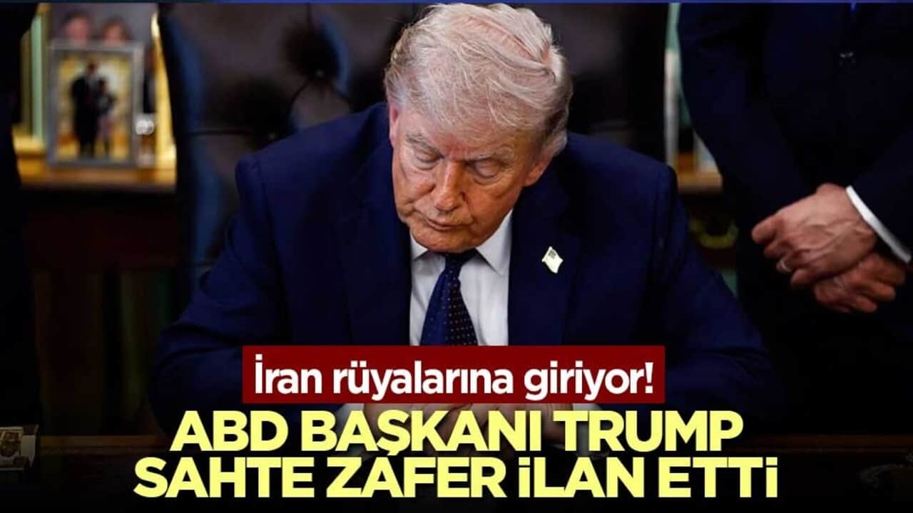 İran rüyalarına giriyor! ABD Başkanı Trump sahte zafer ilan etti
