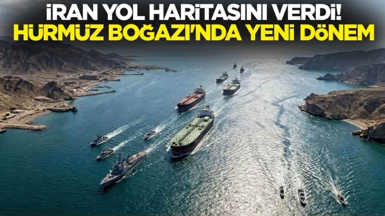 İran yol haritasını verdi! Hürmüz Boğazı'nda yeni dönem