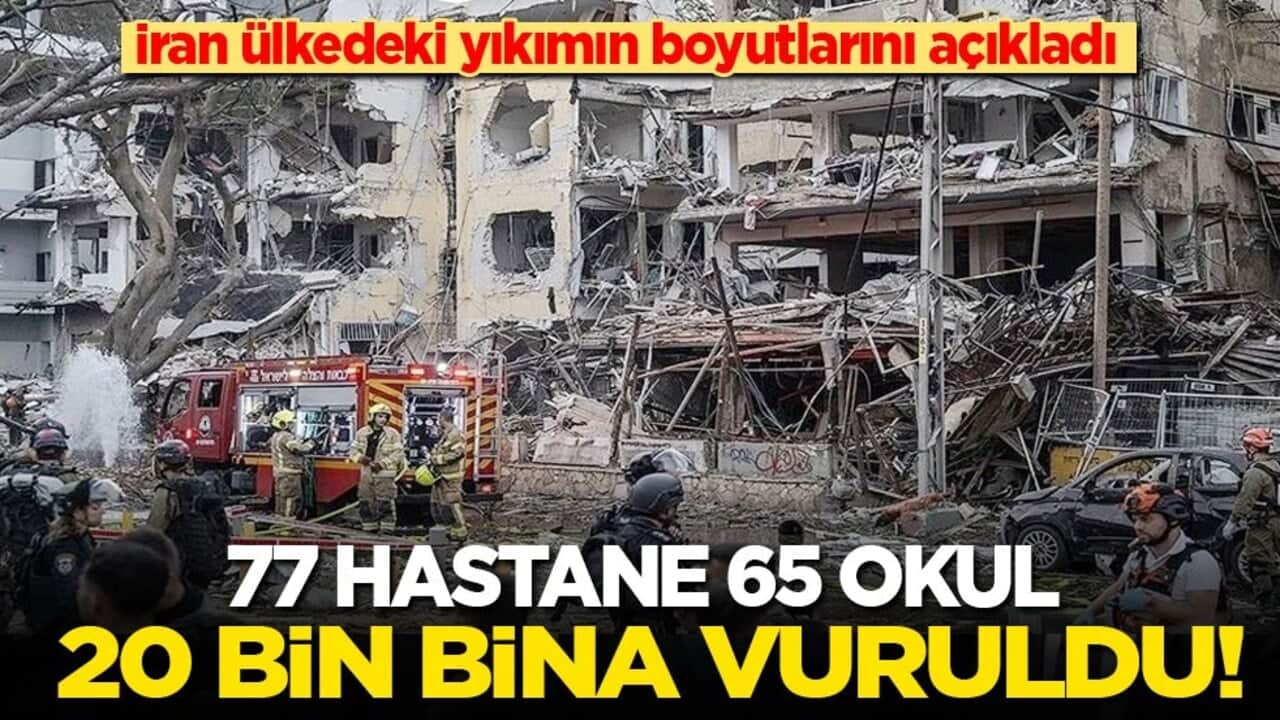 İran’daki yıkımın boyutları açıklandı: 20 bin bina, 77 hastane, 65 okul vuruldu!