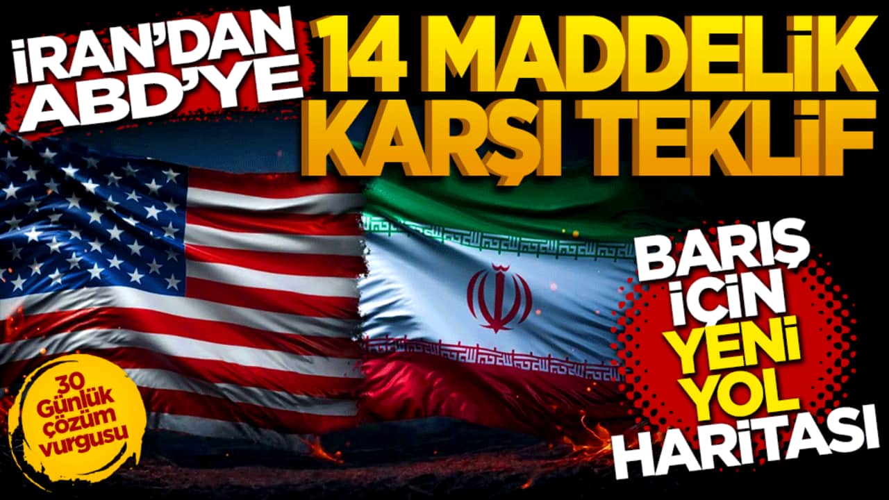 İran’dan ABD’ye 14 maddelik karşı teklif: Barış için somut yol haritası