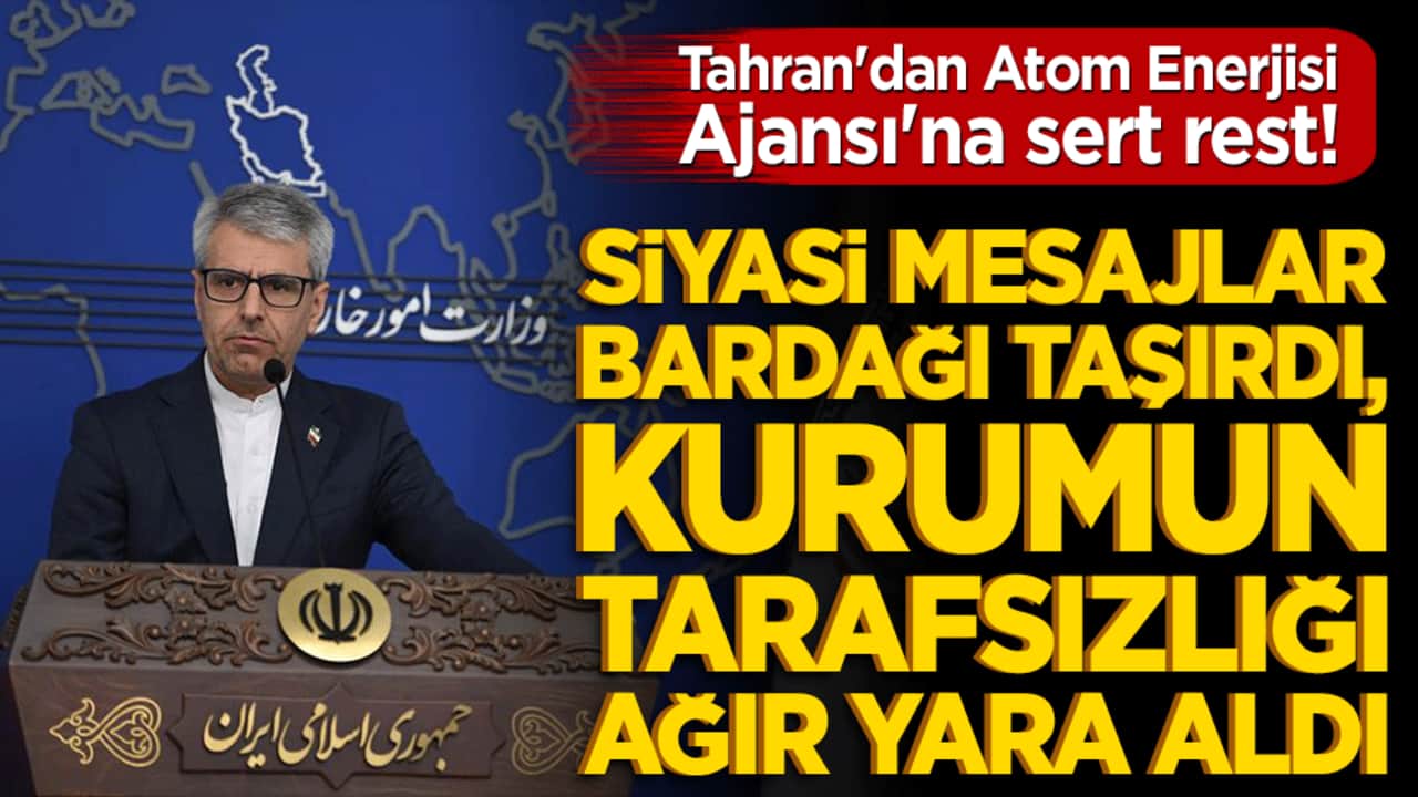 İran'dan Atom Enerjisi Ajansı'na çok sert mesaj!