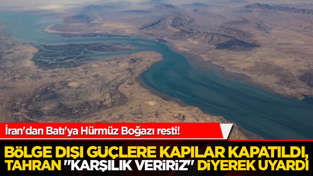 İran'dan Batı'ya Hürmüz Boğazı resti! Bölge dışı güçlere kapılar kapatıldı, Tahran "karşılık veririz" diyerek uyardı!