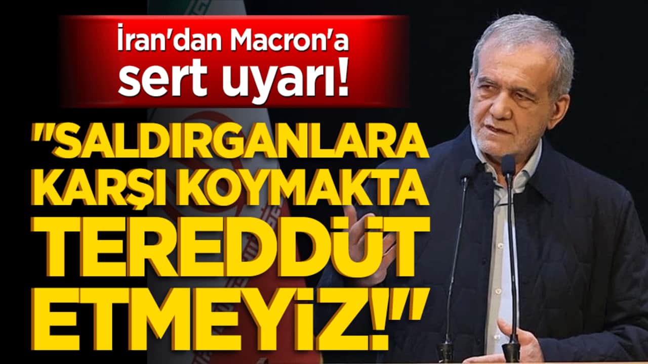 İran'dan Macron'a sert uyarı! "Saldırganlara karşı koymakta tereddüt etmeyiz!"
