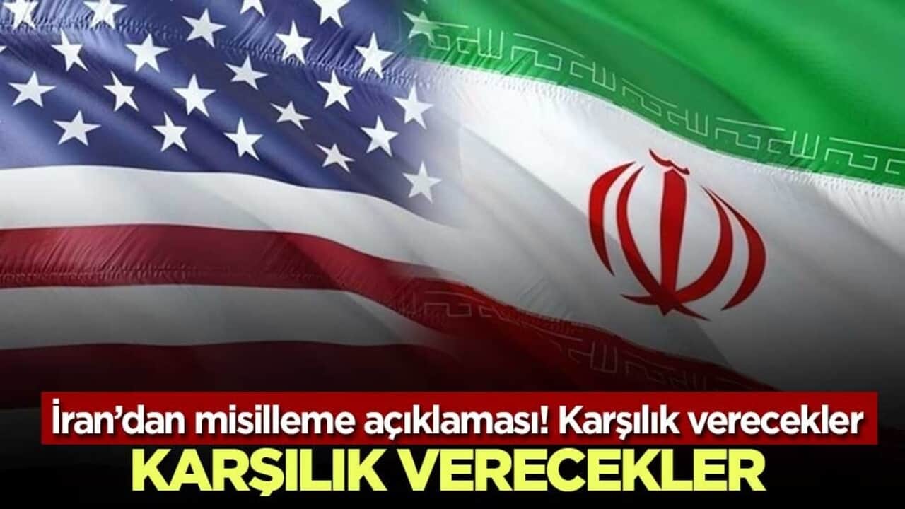 İran’dan misilleme açıklaması! Karşılık verecekler