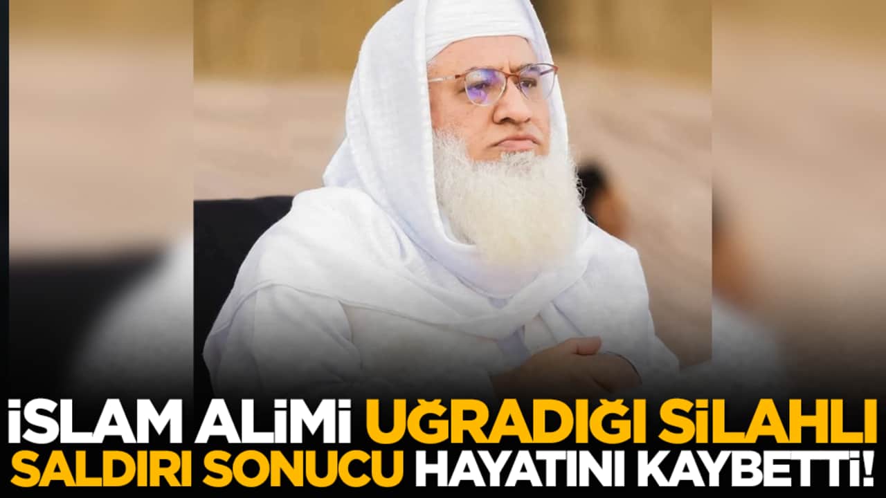 İslam alimi uğradığı silahlı saldırı sonucu hayatını kaybetti!