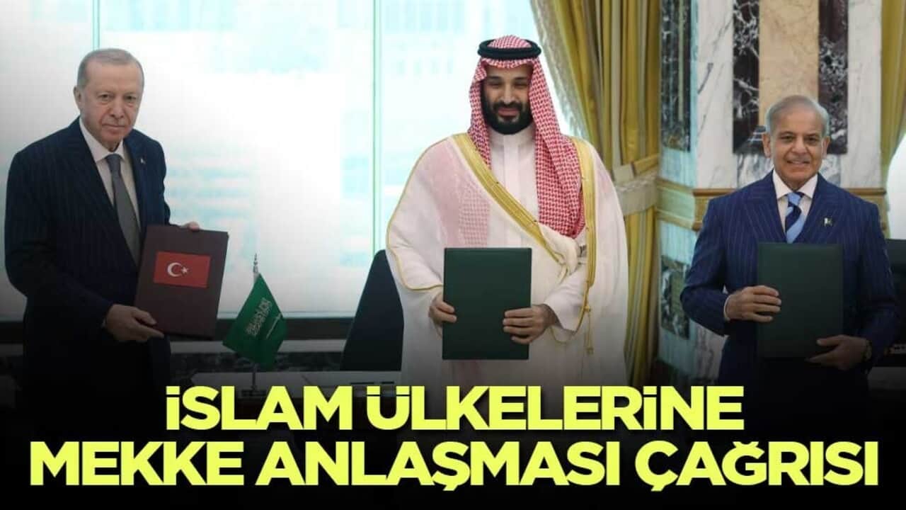 İslam ülkelerine Mekke anlaşması çağrısı