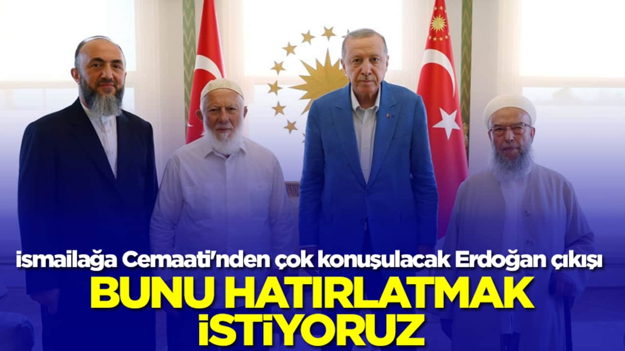 İsmailağa Cemaati'nden çok konuşulacak Erdoğan çıkışı: Bunu hatırlatmak istiyoruz