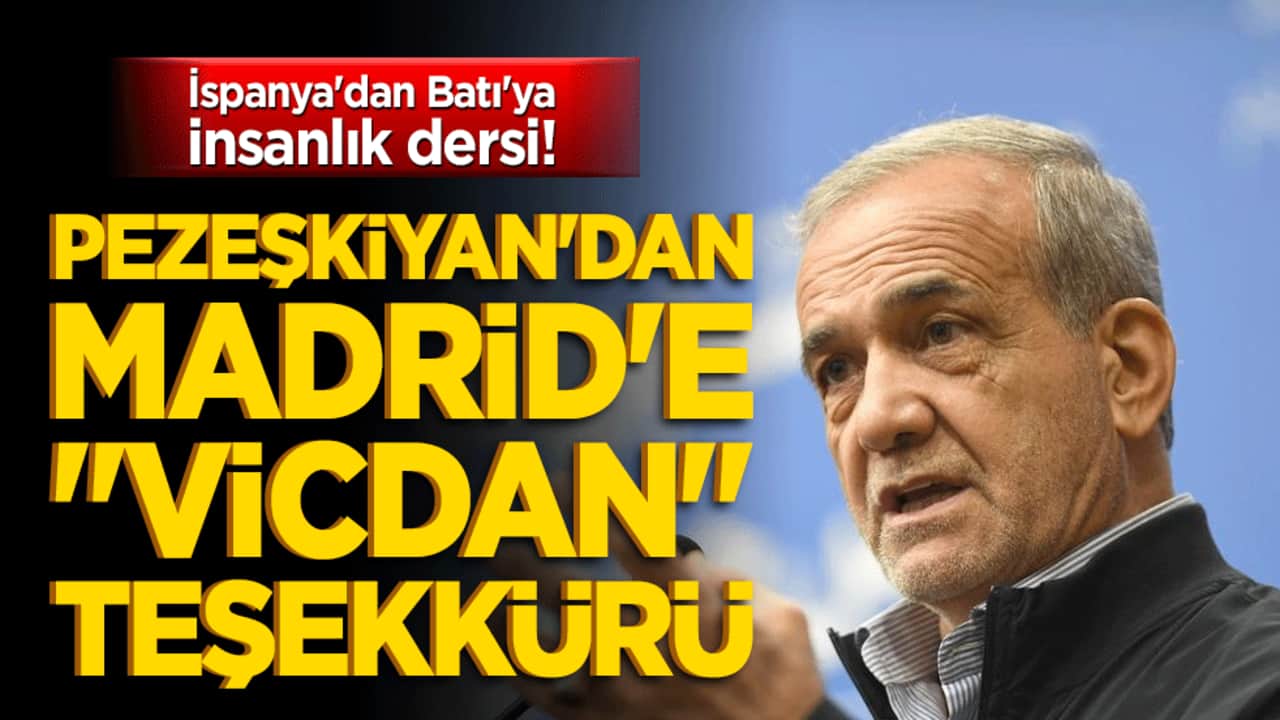 İspanya'dan Batı'ya insanlık dersi! Pezeşkiyan'dan Madrid'e "vicdan" teşekkürü