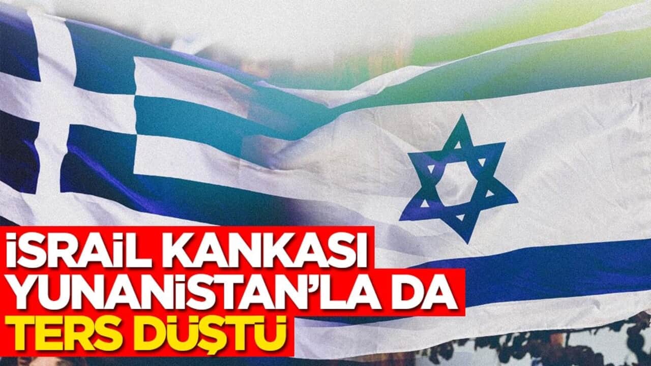 İsrail kankası Yunanistan’la da ters düştü