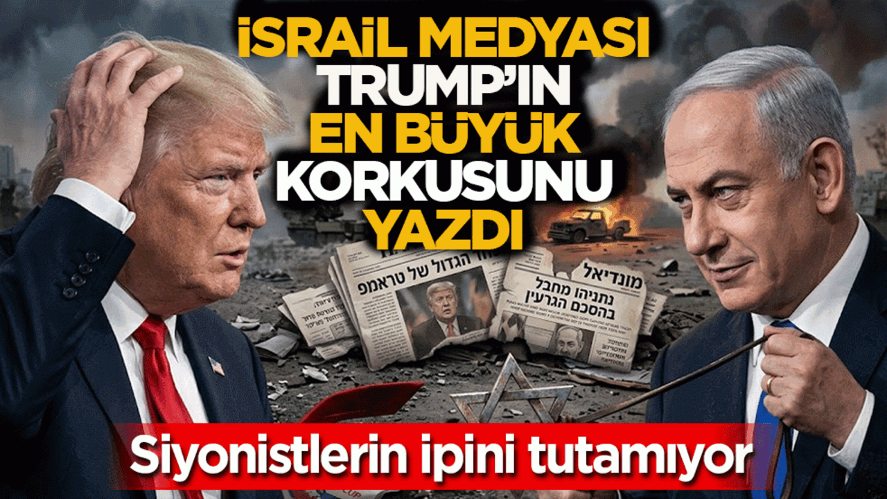 İsrail medyası Trump’ın en büyük korkusunu yazdı: Siyonistlerin ipini tutamıyor
