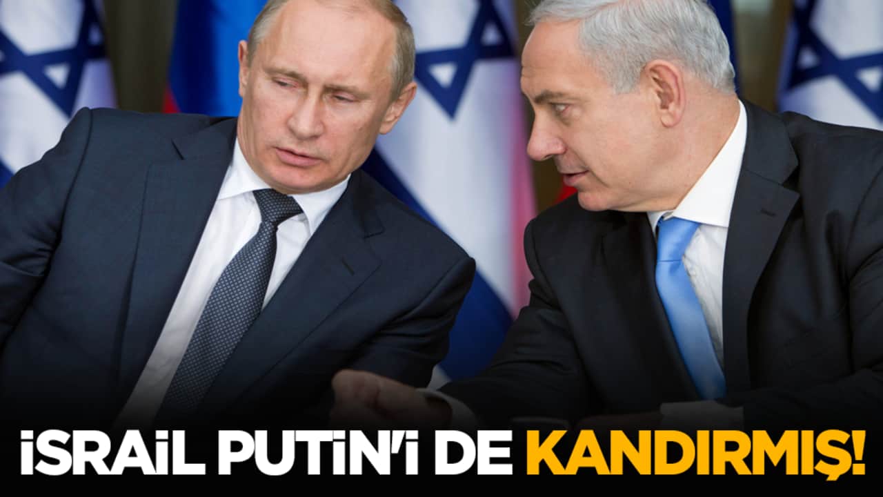 İsrail Putin'i de kandırmış!