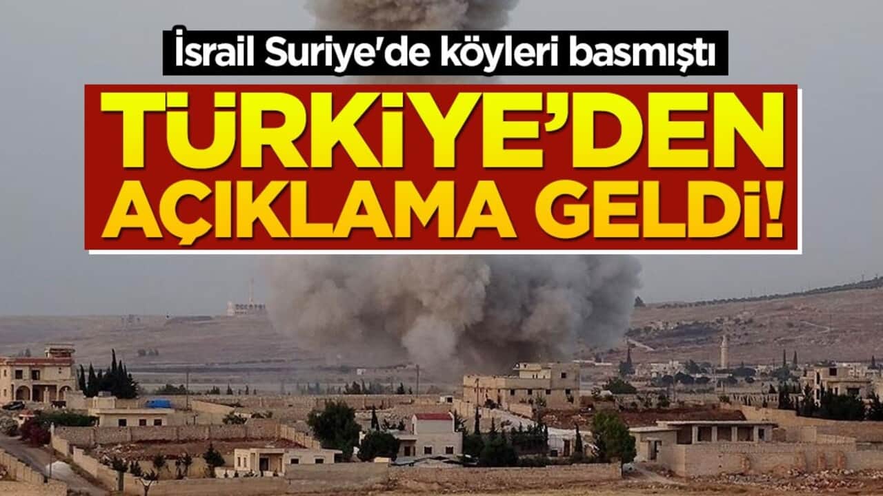 İsrail Suriye'de köyleri basmıştı... Türkiye'den açıklama geldi!