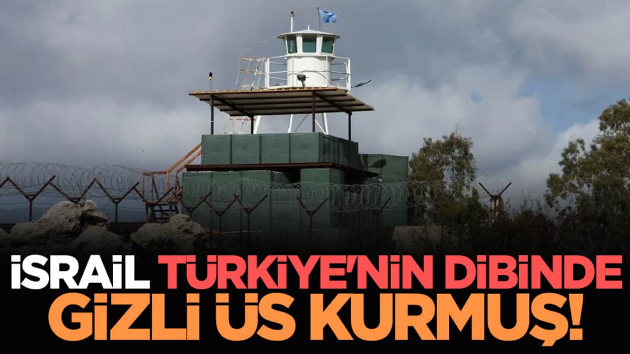 İsrail Türkiye'nin dibinde gizli üs kurmuş!