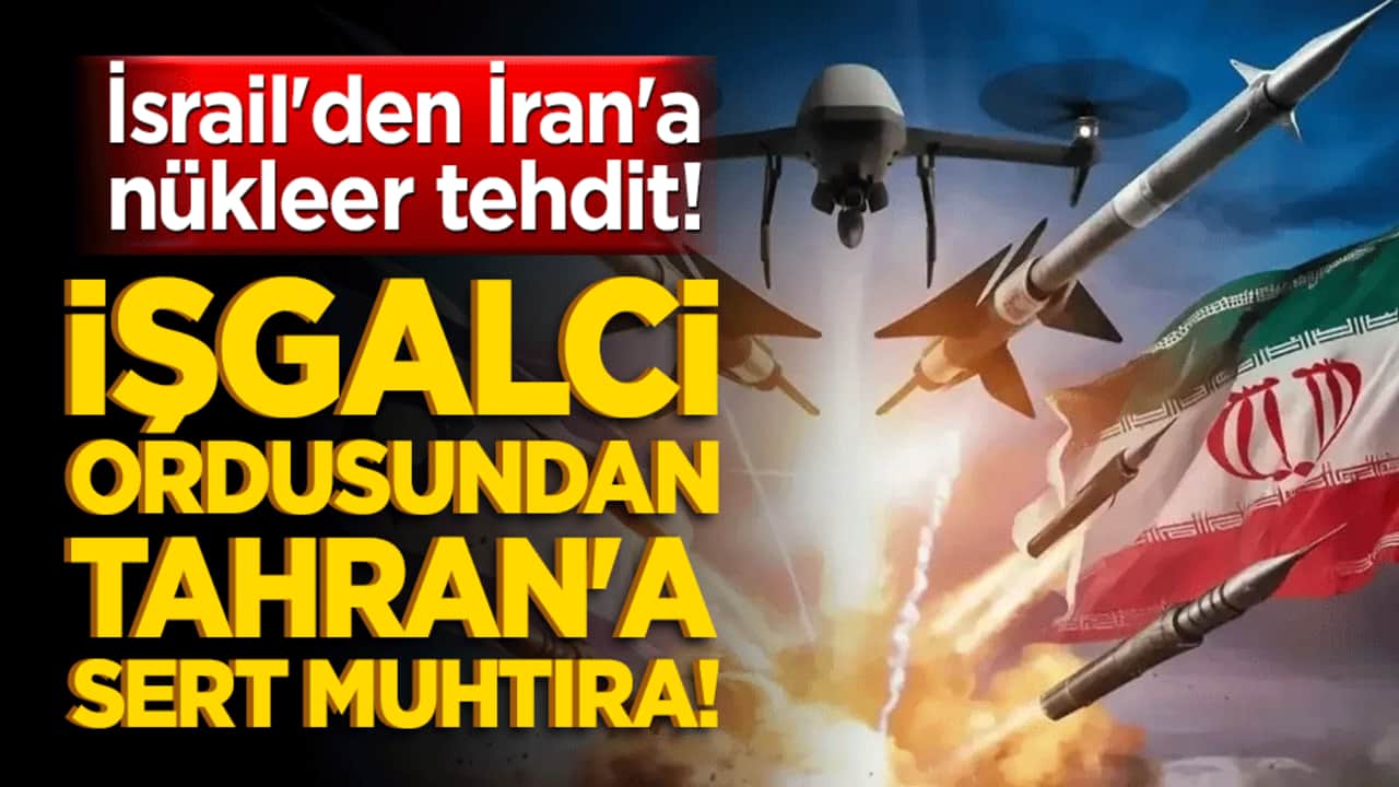 İsrail'den İran'a nükleer tehdit! İsrail ordusundan Tahran'a sert muhtıra!
