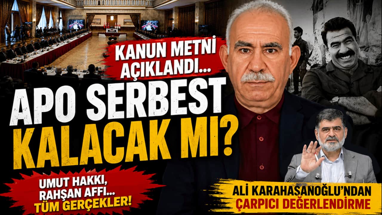 Kanun metni açıklandı... Apo serbest kalacak mı? Ali, Karahasanoğlu’ndan çarpıcı değerlendirme