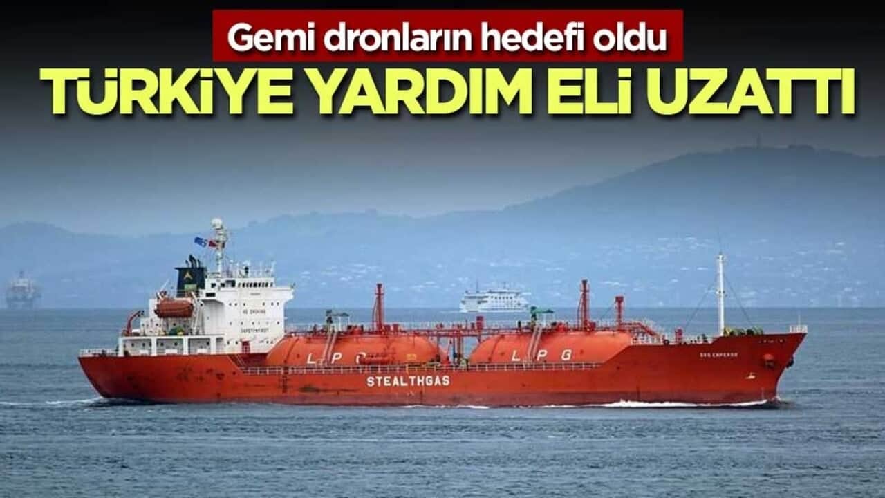 Karadeniz'de dron saldırısına uğrayan gemiye Türkiye yardı eli uzattı