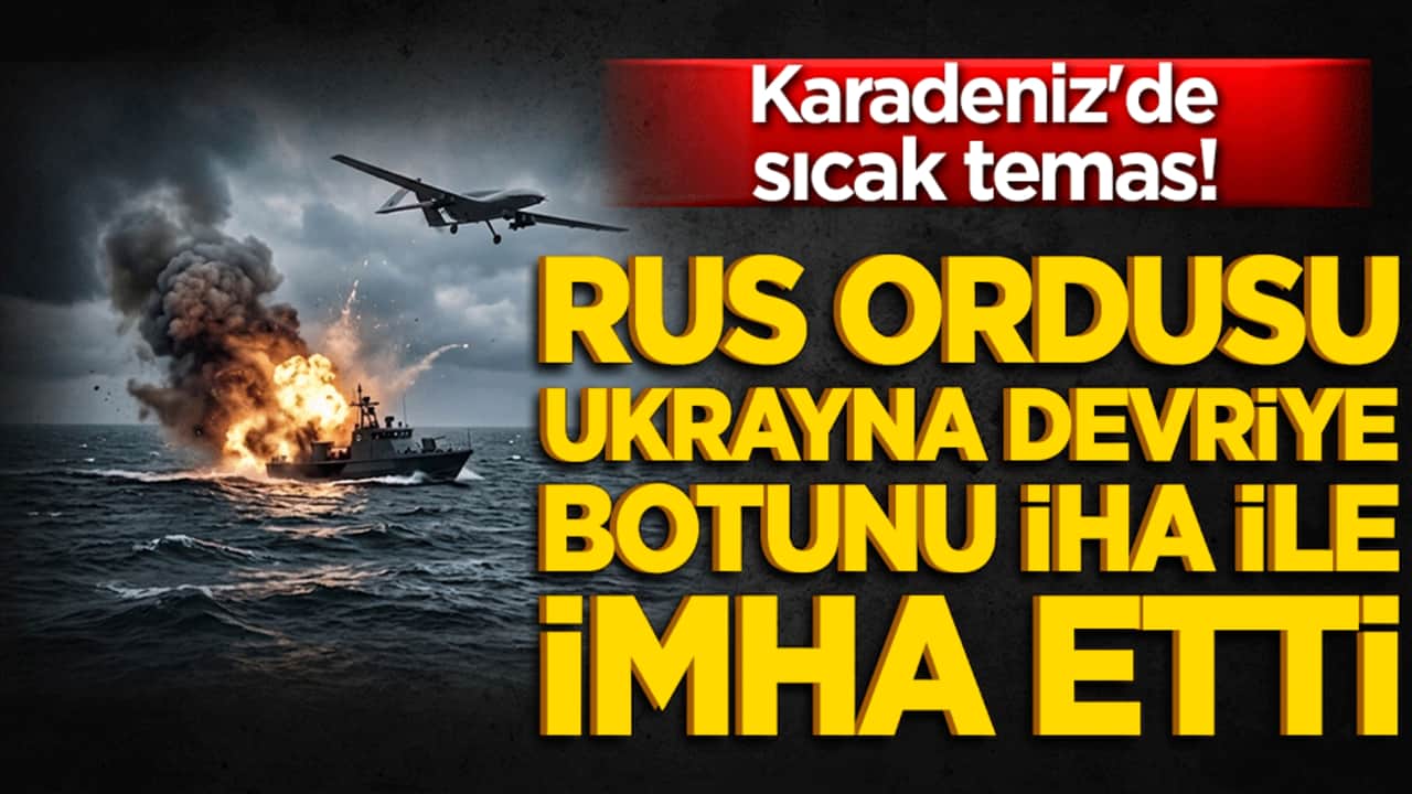 Karadeniz'de sıcak temas! Rus ordusu Ukrayna devriye botunu İHA ile imha etti!