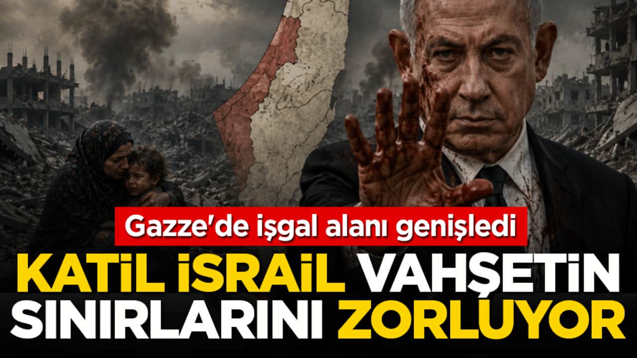 Katil İsrail Gazze'de vahşetin sınırlarını zorluyor: İşgal alanı genişledi