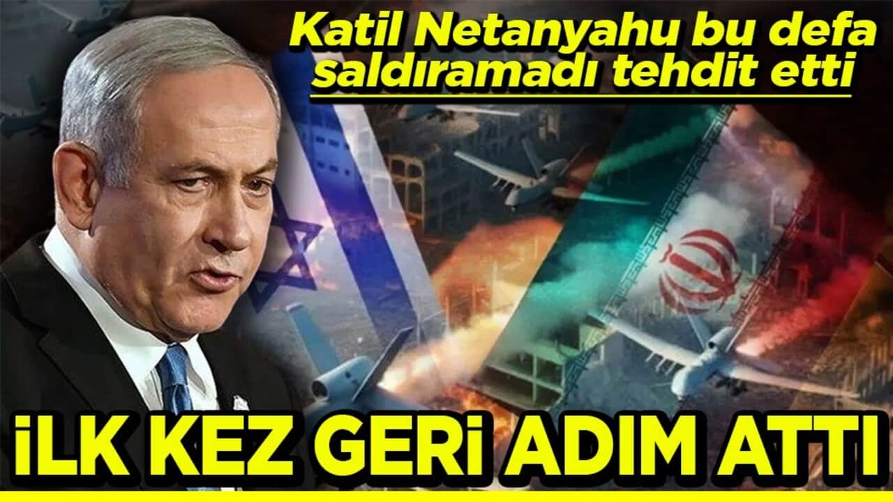 Katil Netanyahu bu defa saldıramadı tehdit etti İlk kez geri adım attı