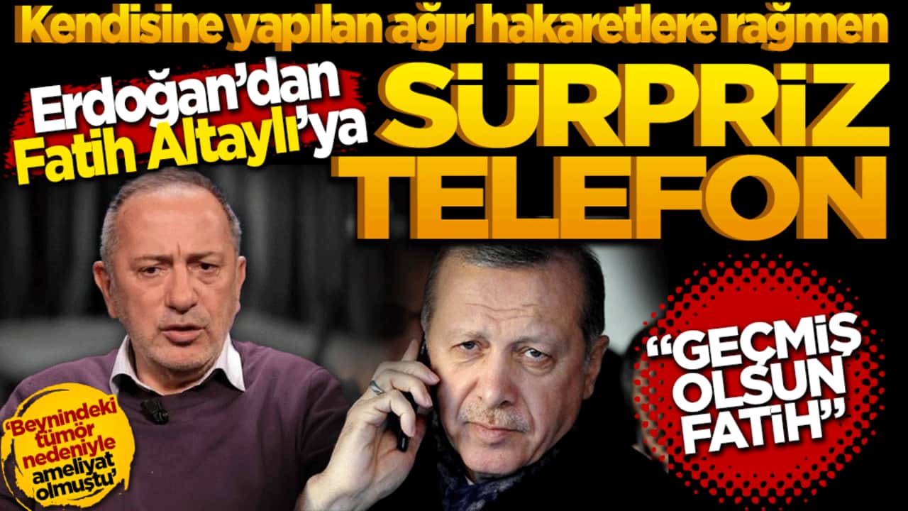 Kendisine yapılan ağır hakaretlere rağmen Cumhurbaşkanı Erdoğan'dan Fatih Altaylı'ya Sürpriz Telefon: "Geçmiş Olsun Fatih"