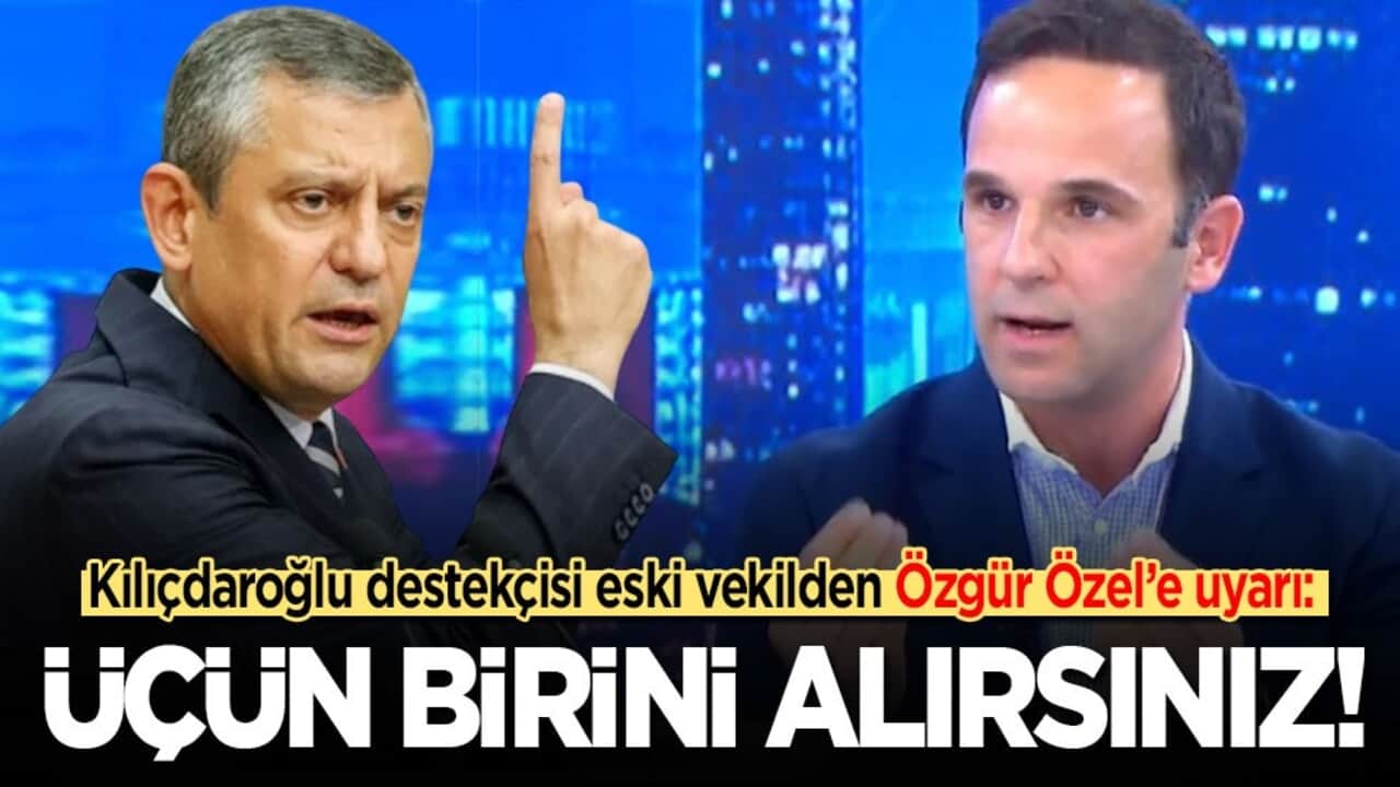 Kılıçdaroğlu destekçisi eski vekil Özgür Özel’i 'nazikçe' uyardı: Üçün birini alırsın!