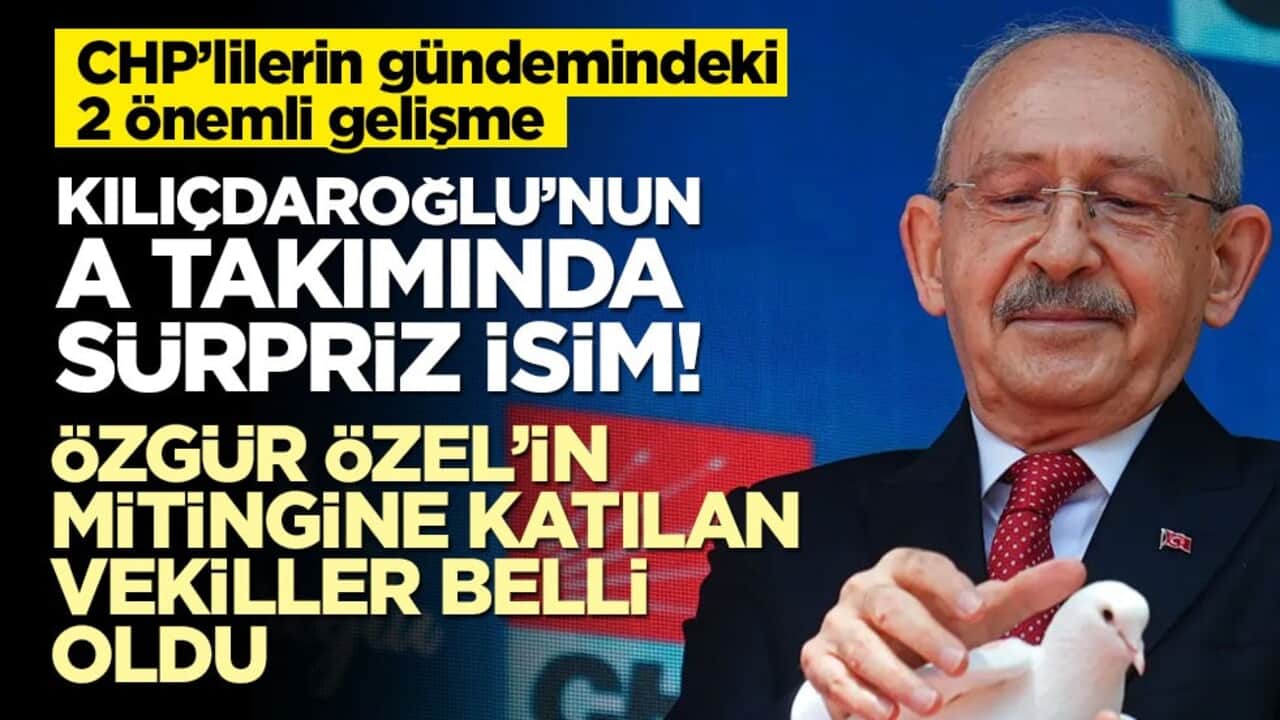 Kılıçdaroğlu'nun A takımı belli oldu! Özgür Özel'i destekleyen milletvekillerinin de isimleri açıklandı