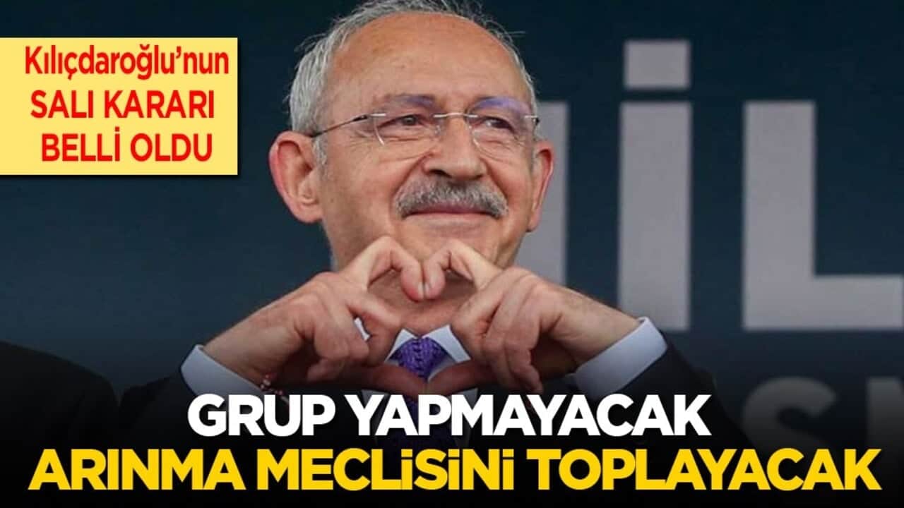 Kılıçdaroğlu’nun salı kararı belli oldu: Grup yapmayacak, Arınma Meclisini toplayacak