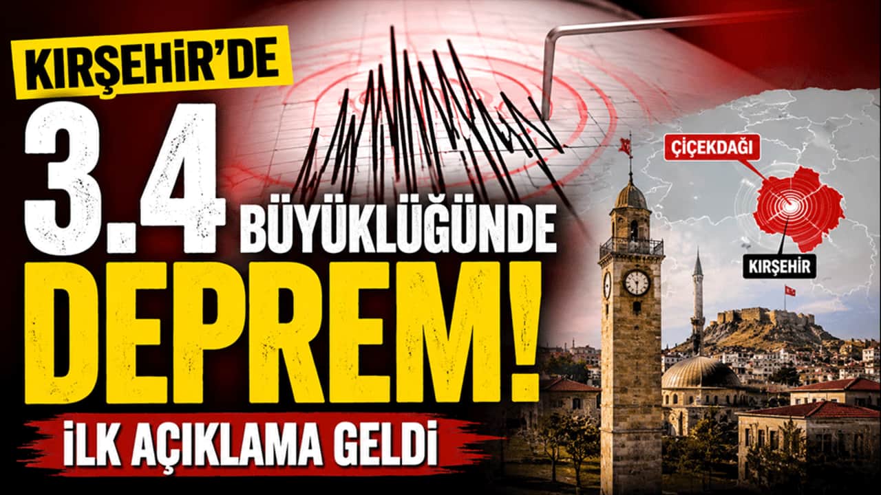 Kırşehir'de 3.4 büyüklüğünde deprem! İlk açıklama geldi