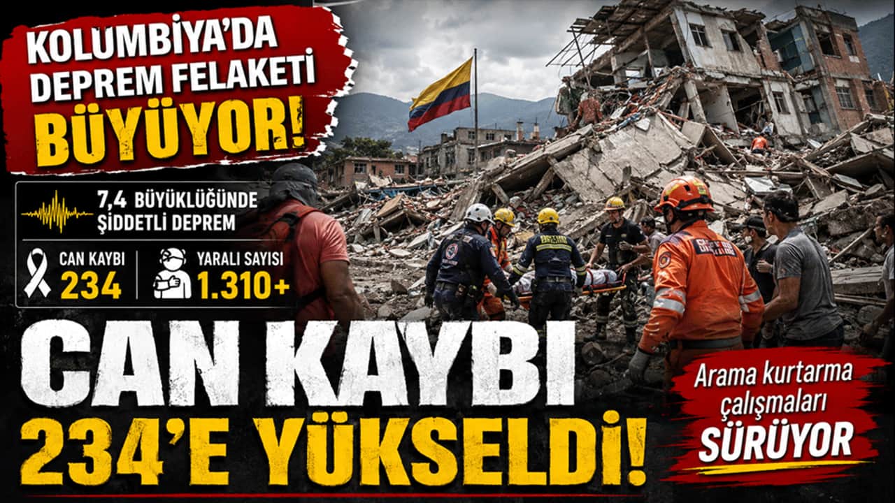 Kolombiya’da deprem felaketi büyüyor! Can kaybı 234’e yükseldi
