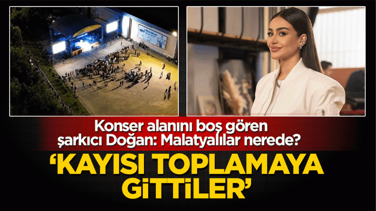 Konser alanını boş gören şarkıcı Doğan: Malatyalılar nerede? 'Kayısı toplamaya gittiler!'