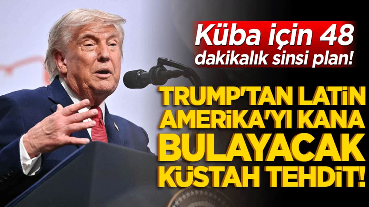 Küba için 48 dakikalık sinsi plan! Trump'tan Latin Amerika'yı kana bulayacak küstah tehdit!