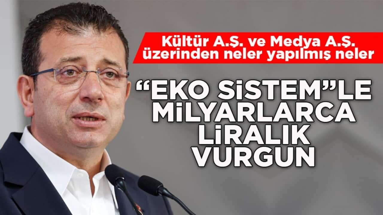 Kültür A.Ş. ve Medya A.Ş. üzerinden neler yapılmış neler! "Eko sistem"le milyarlarca liralık vurgun