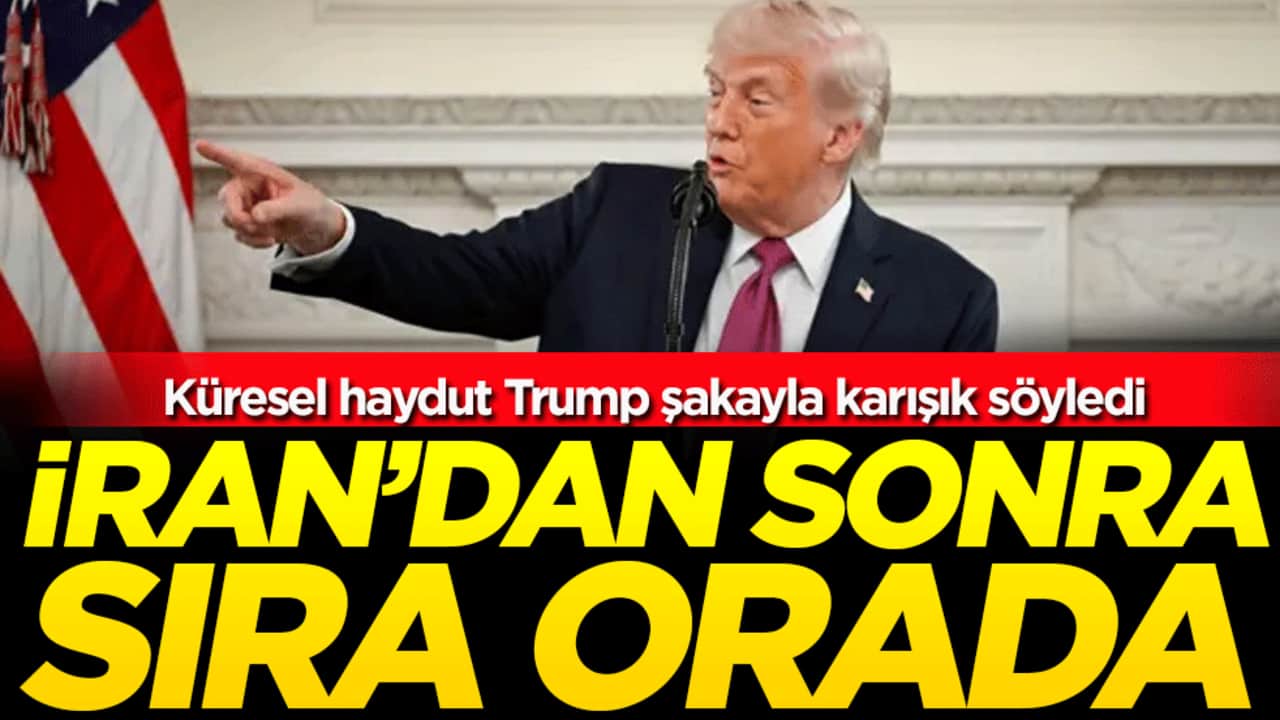 Küresel haydut Trump şakayla karışık söyledi: İran'dan sonra sıra orada!