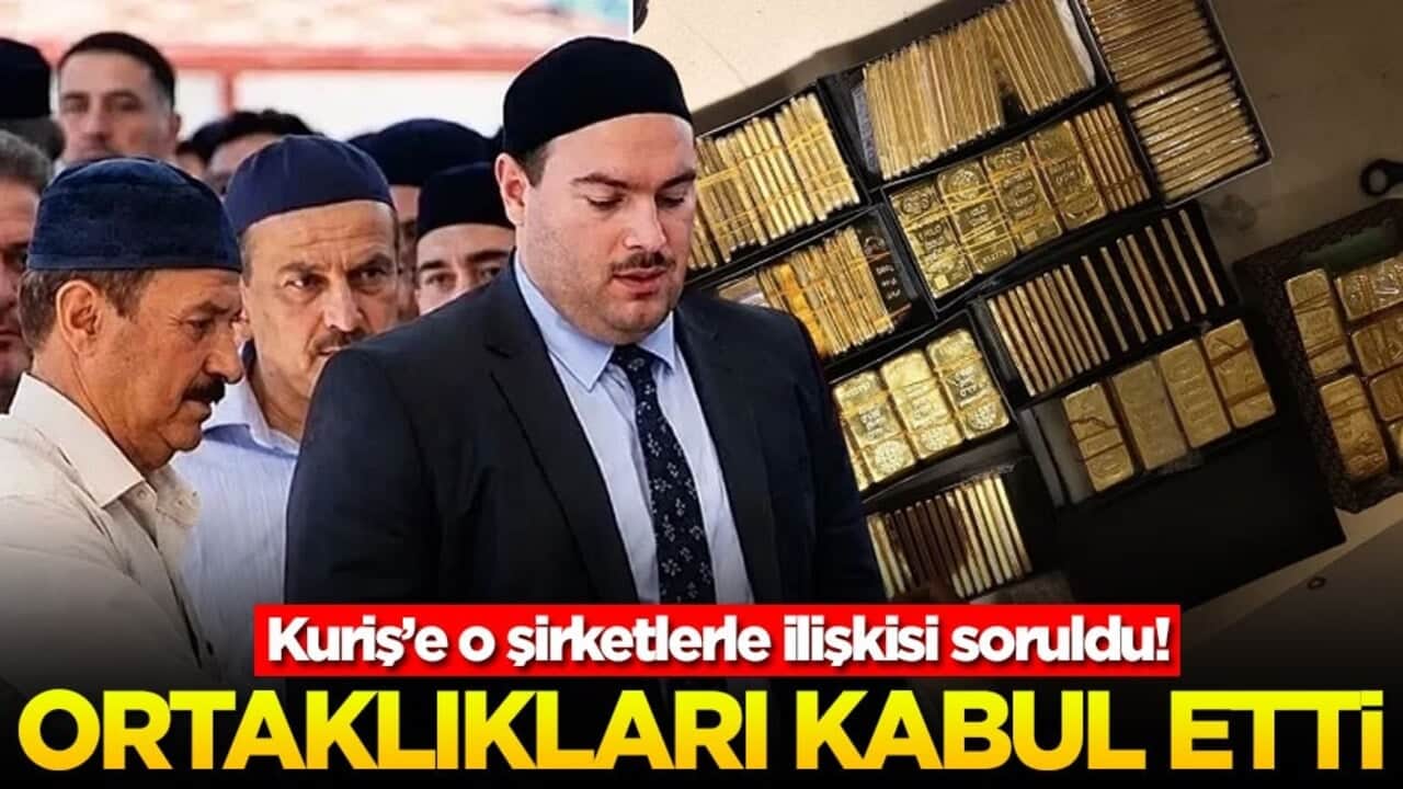 Kuriş’e o şirketlerle ilişkisi soruldu! Ortaklıkları kabul etti