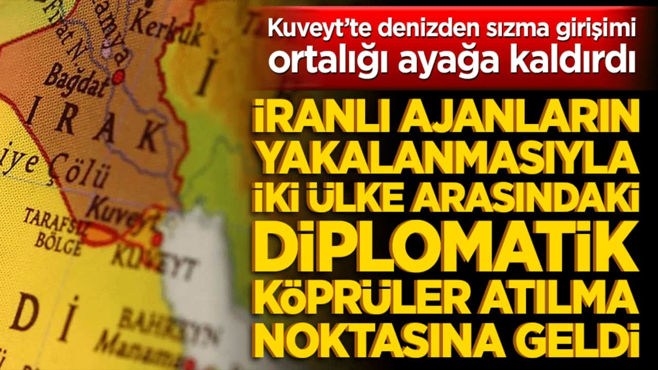 Kuveyt’te denizden sızma girişimi ortalığı ayağa kaldırdı, İranlı ajanların yakalanmasıyla iki ülke arasındaki diplomatik köprüler atılma noktasına geldi!
