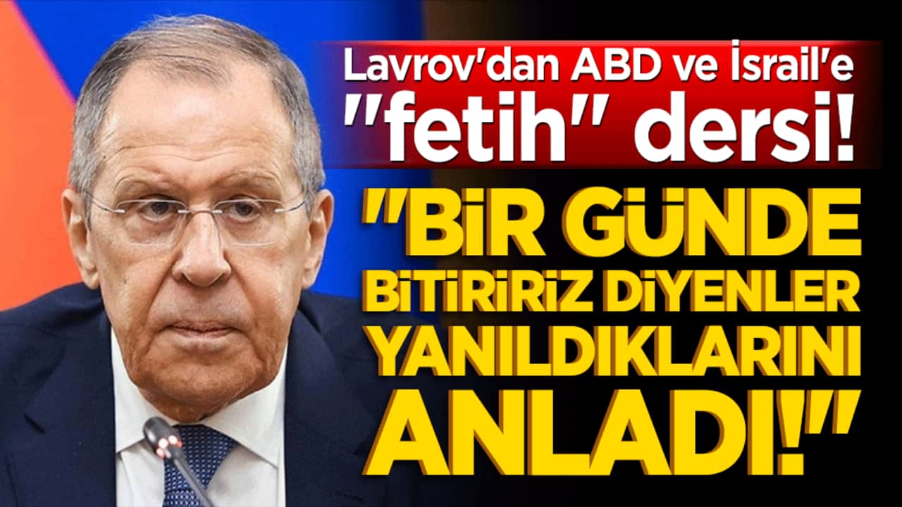 Lavrov'dan ABD ve İsrail'e "fetih" dersi! "Bir günde bitiririz diyenler yanıldıklarını anladı!"