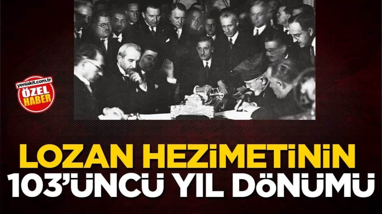 Lozan hezimetinin 103’üncü yıl dönümü