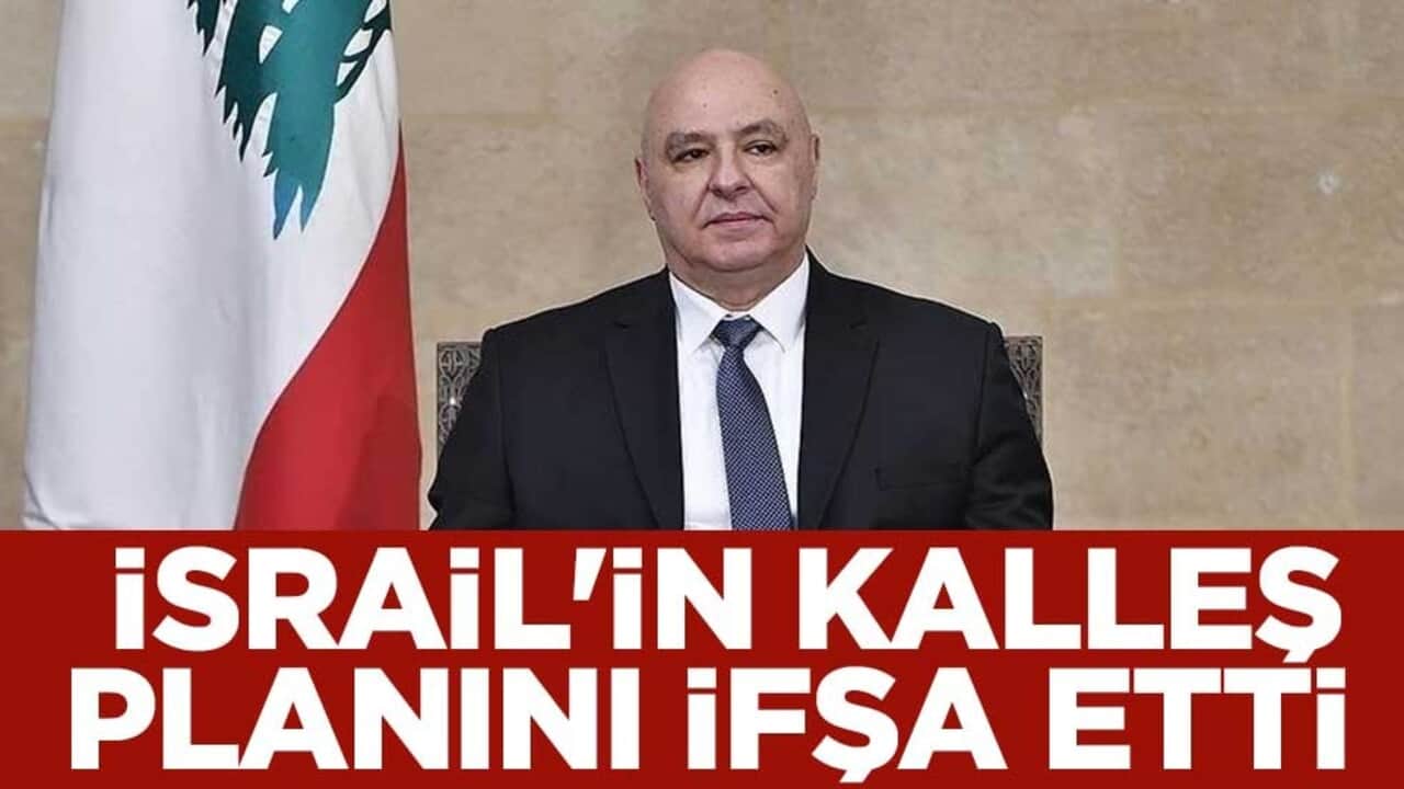 Lübnan Cumhurbaşkanı Avn, İsrail'in kalleş planını ifşa etti