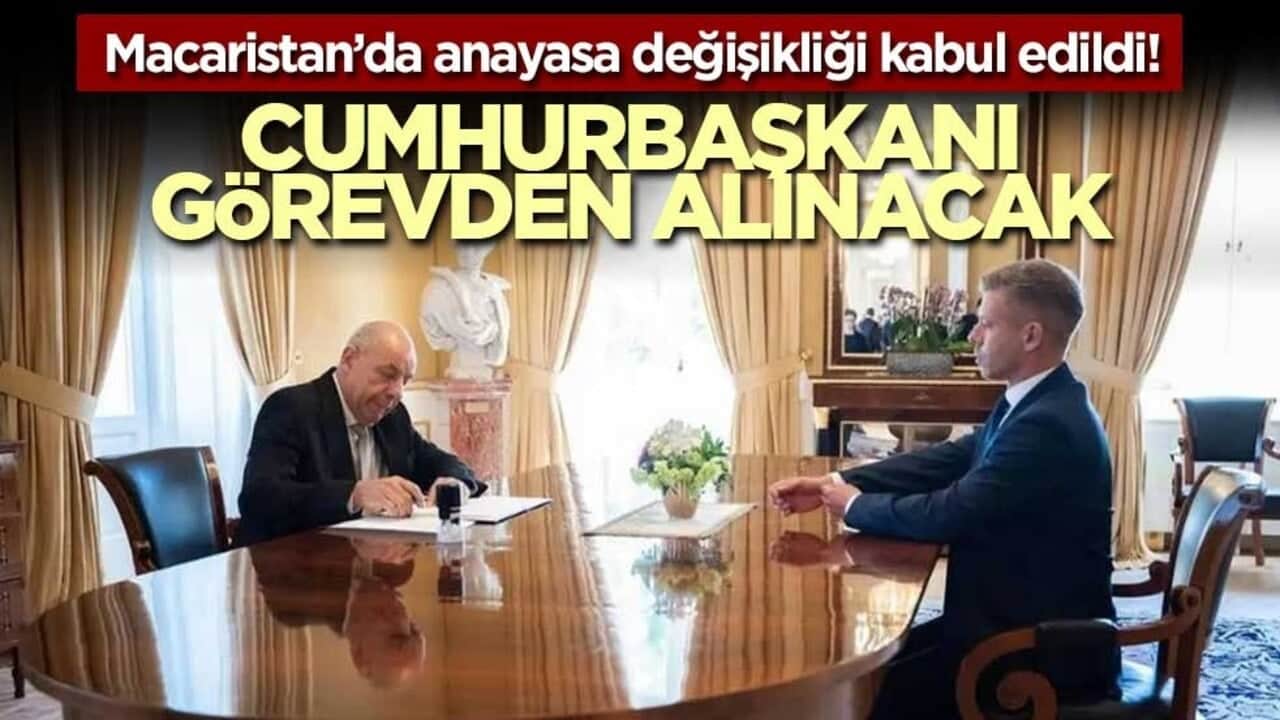 Macaristan’da anayasa değişikliği kabul edildi! Cumhurbaşkanı görevden alınacak