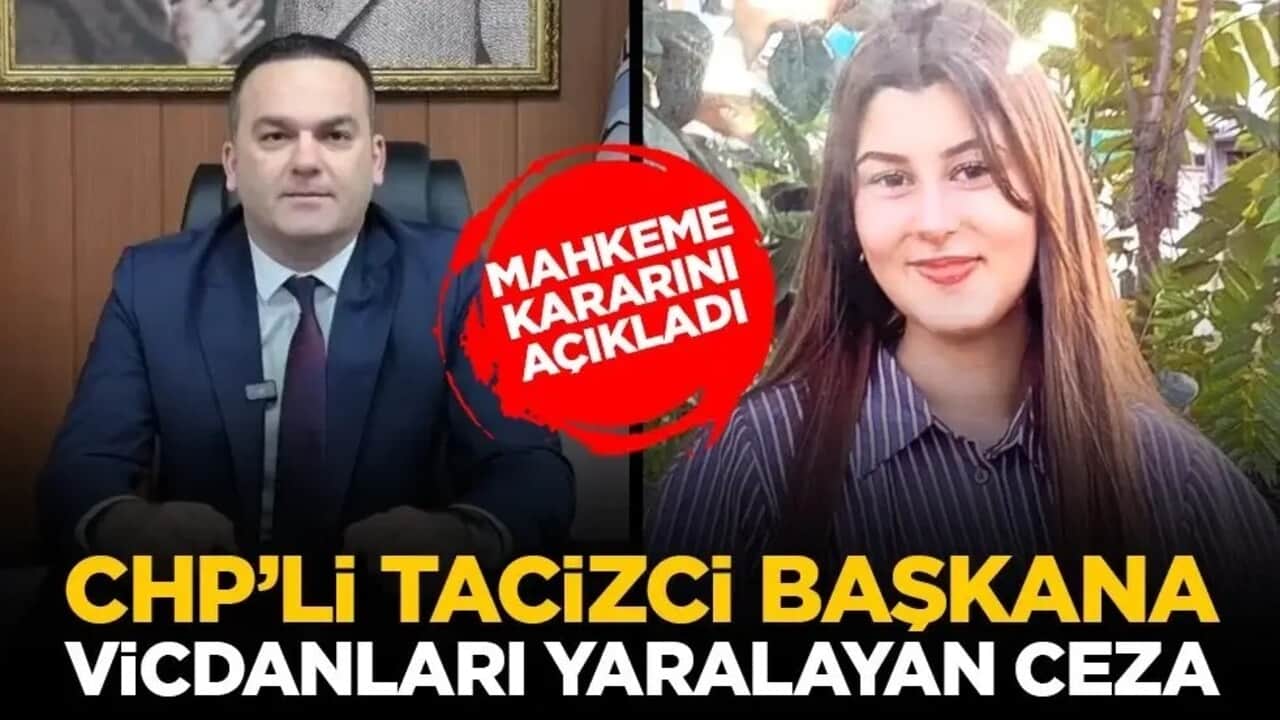 CHP'li tacizci başkana vicdanları yaralayan ceza