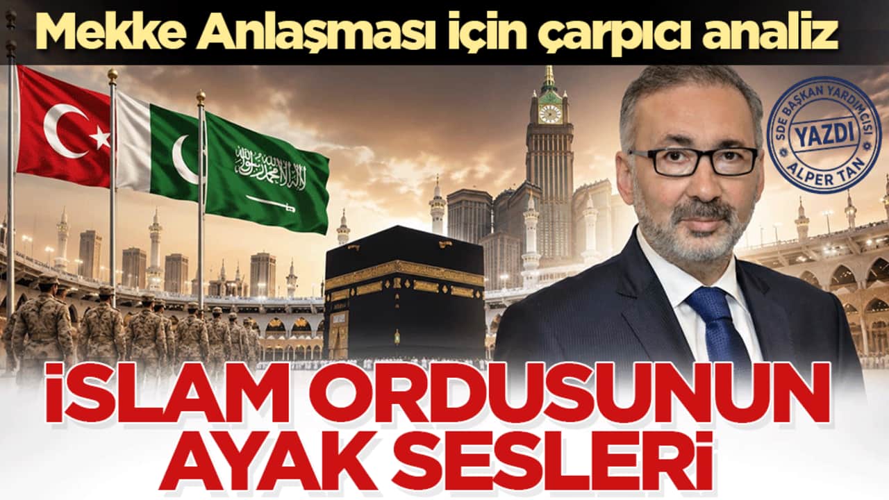 Mekke Anlaşması için çarpıcı analiz: İslam ordusunun ayak sesleri