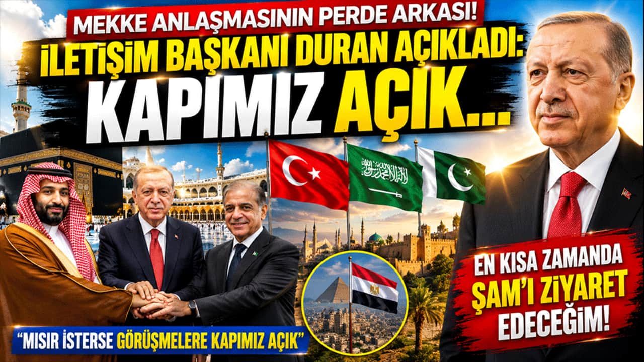 Mekke Anlaşması'nın perde arkası! İletişim Başkanı Duran çarpıcı açıklamalar